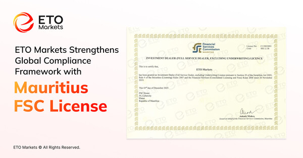 ETO Markets 獲毛里求斯 FSC 牌照 強(qiáng)化全球合規(guī)框架